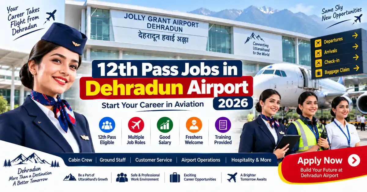 12th Pass Jobs in Dehradun Airport 2026 Ground Staff and CSA Recruitment